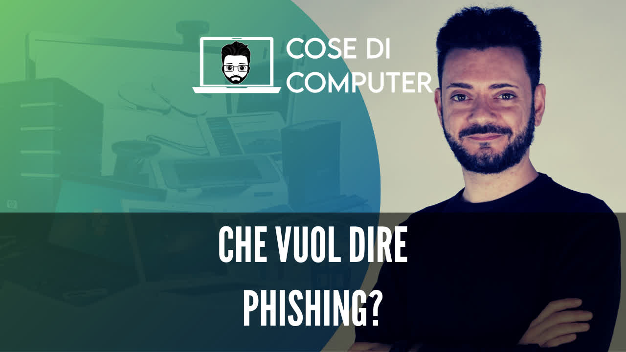 Phishing: Cos'è, Come Riconoscerlo E Come Difendersi