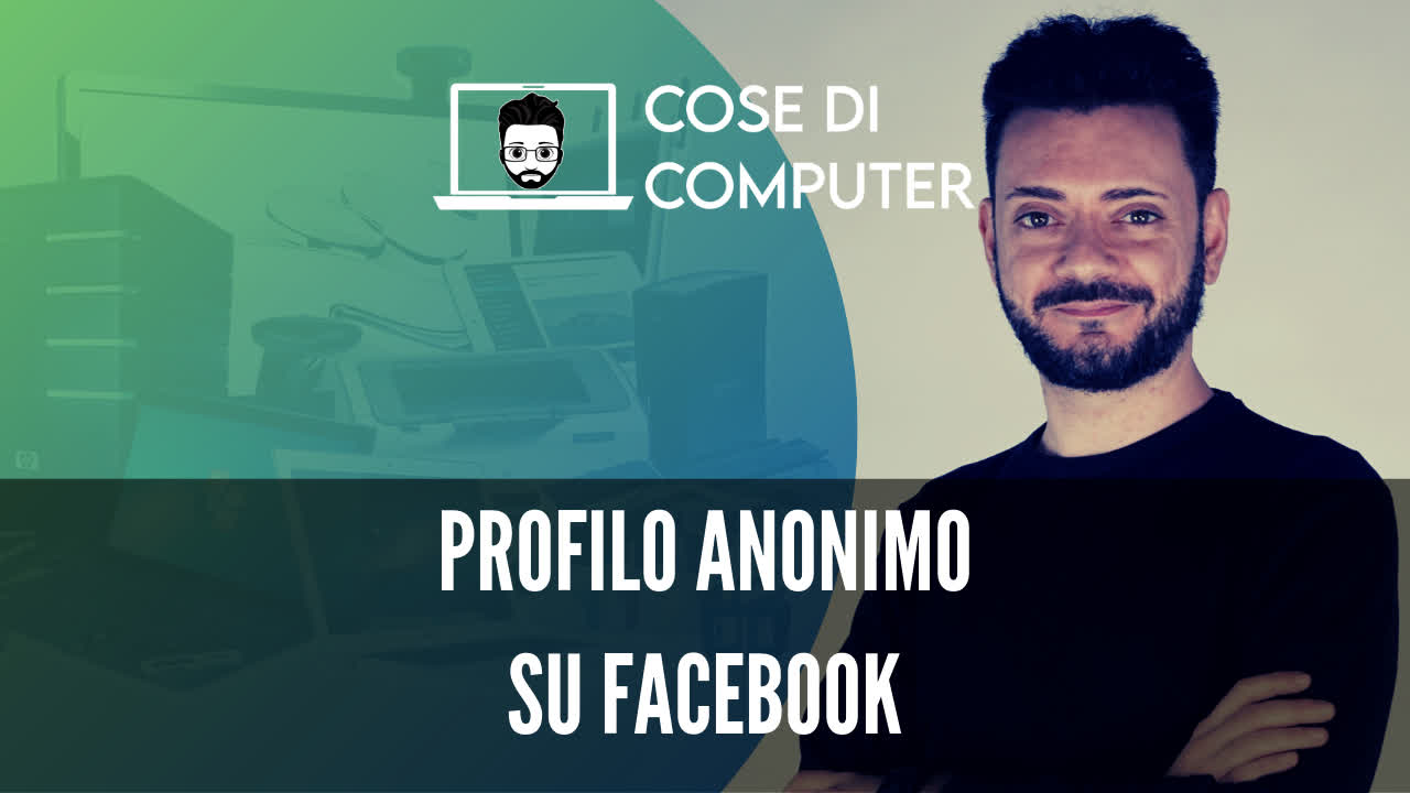 Creare profilo Facebook anonimo Cose di computer